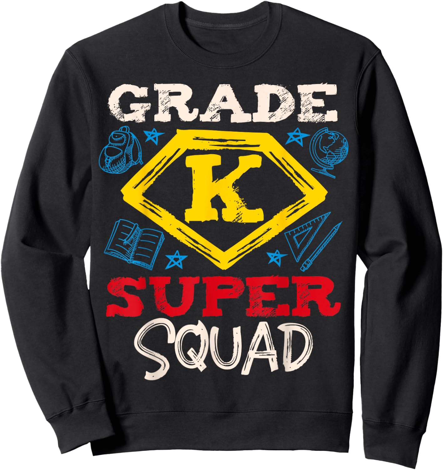 Grade K Super Squad Superhero Kindergarten Teacher Team Men Women Girls Kids Sweatshirt - Sweatshirt | Black