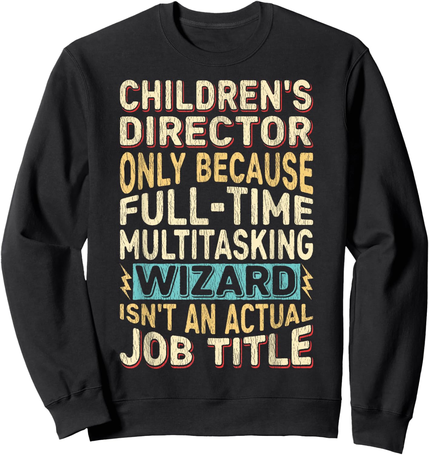 Funny Children's Director Multitasking Wizard Quote Sweatshirt - Sweatshirt | Black