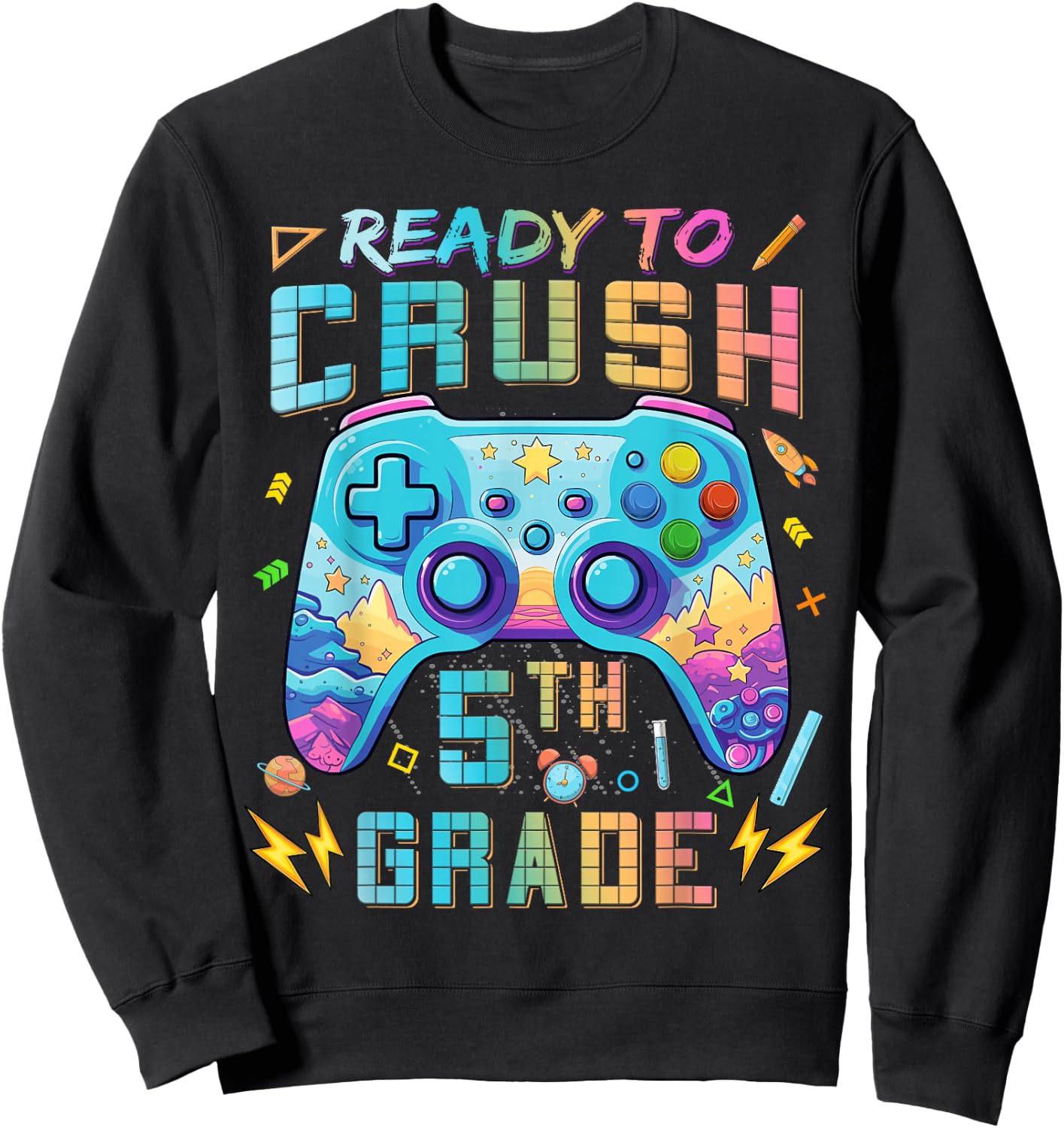 Ready To Crush 5th Grade Level Unlocked Game On 5th Grade Sweatshirt - Sweatshirt | Black