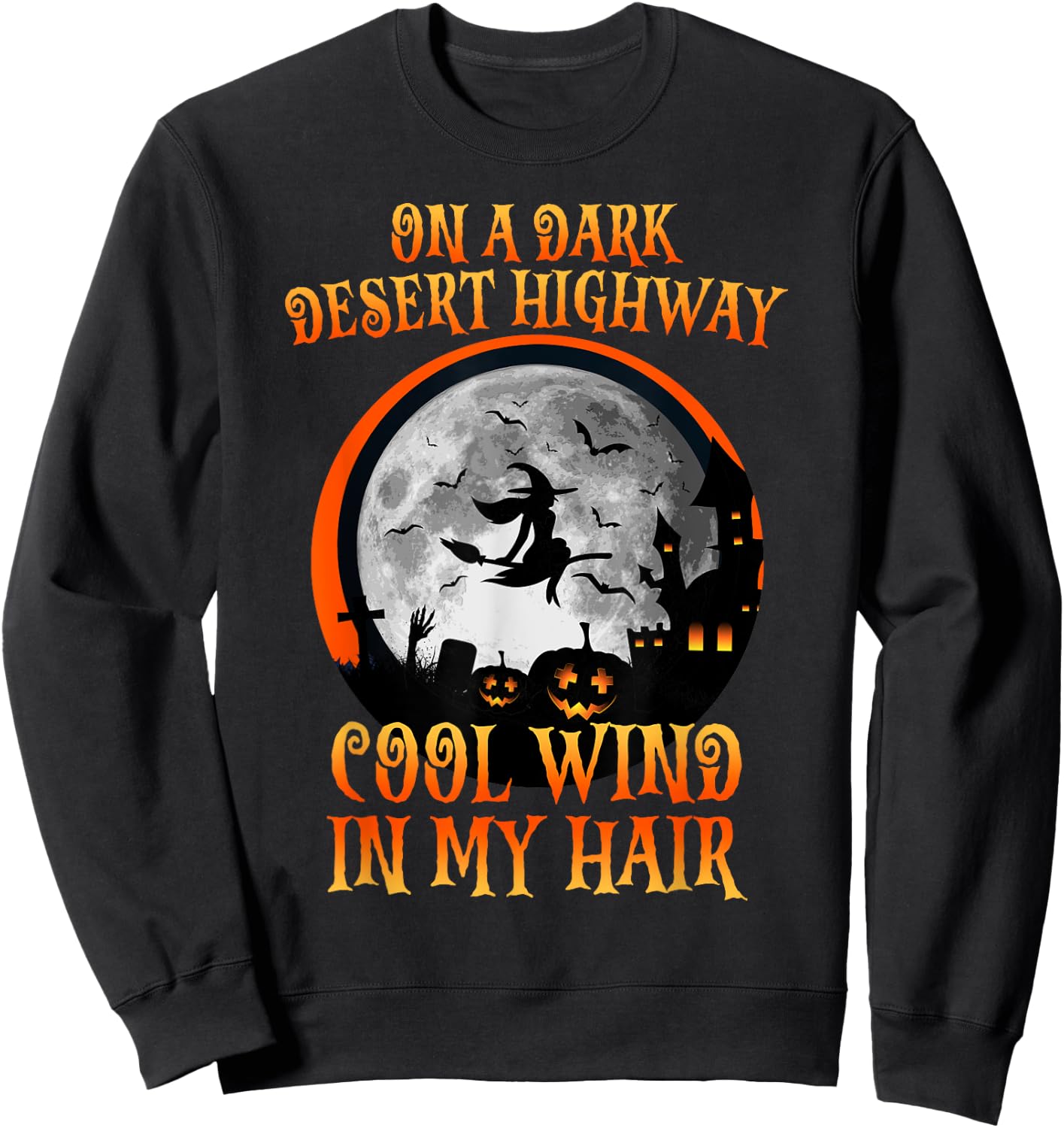 Halloween 2021 Witch Riding Brooms On A Dark Desert Highways Sweatshirt - Sweatshirt | Black
