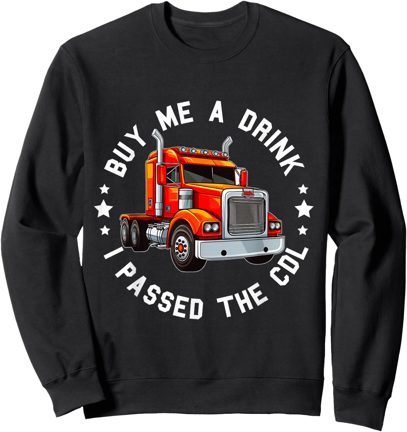 CDL Truck Driver Trucker Driving Passed CDL Exam Sweatshirt - Sweatshirt | Black