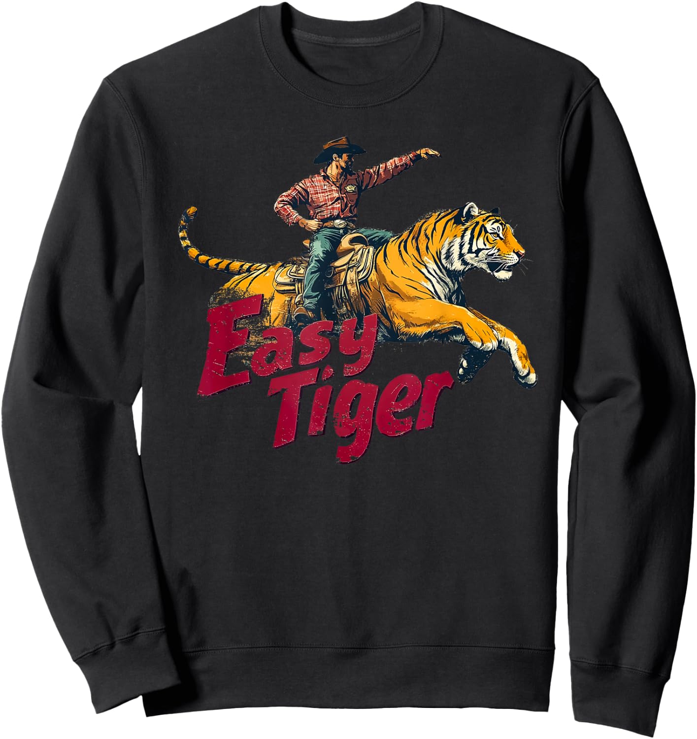 Funny Cowboy Riding Tiger - Easy Tiger Sweatshirt - Sweatshirt | Black