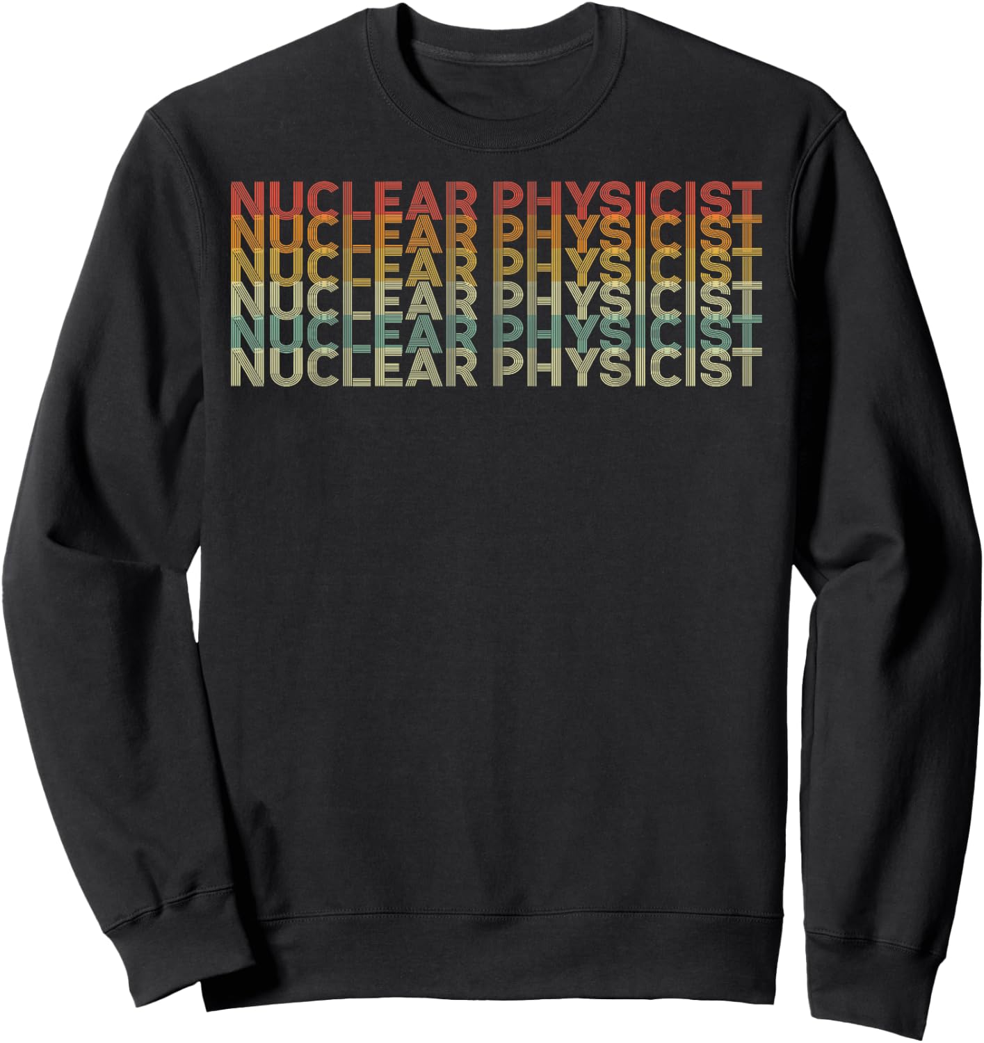 Retro 70s Nuclear Physicist Job Title Sweatshirt - Sweatshirt | Black