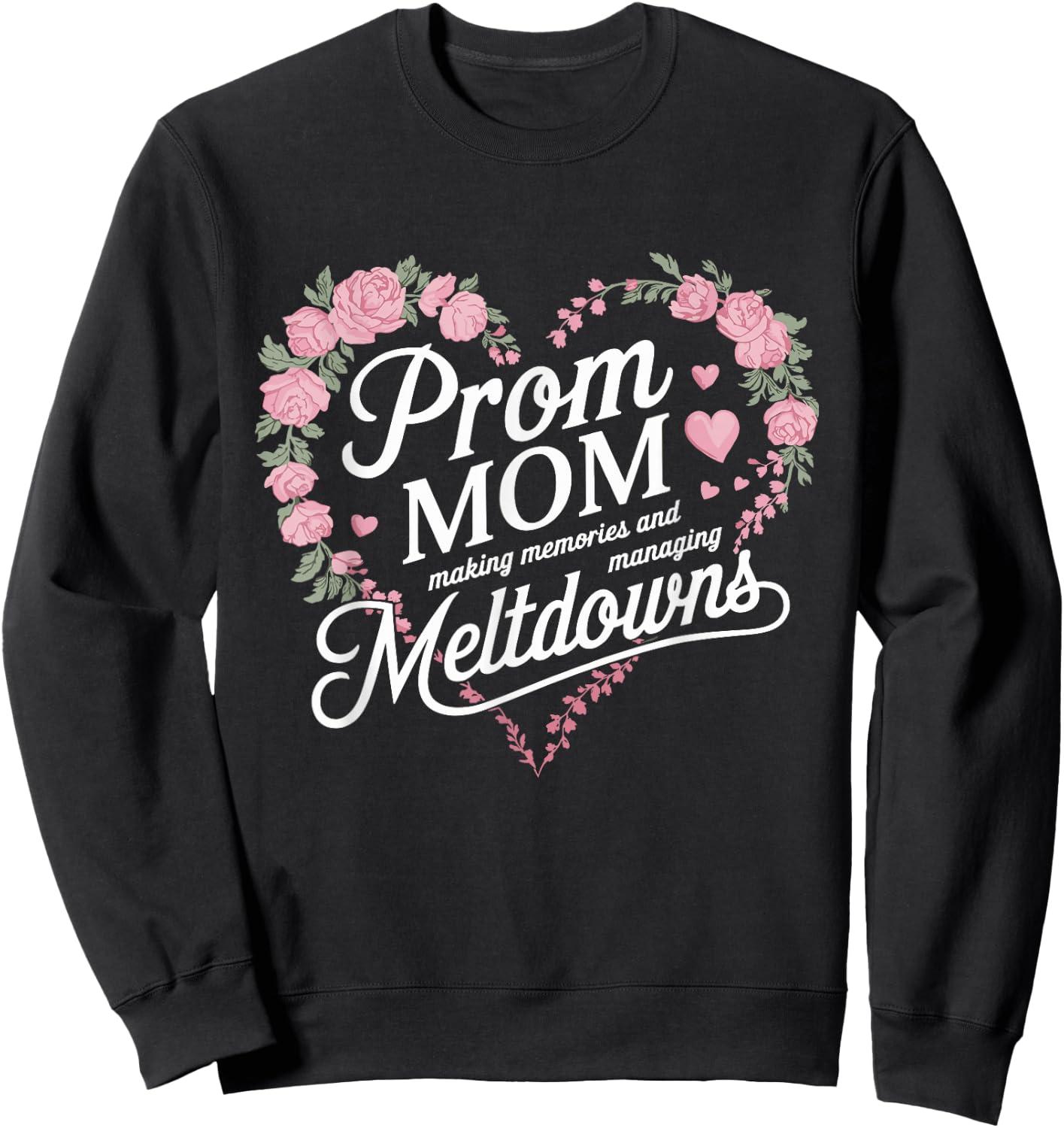 Prom Night Mom Prom Queen Mom Prom Preparation Mom Duties Sweatshirt - Sweatshirt | Black