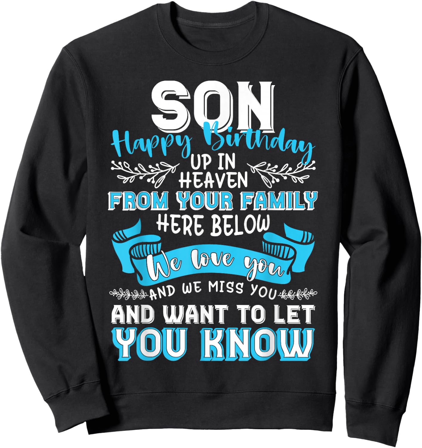 Happy Birthday to My Son in Heaven Lost Son Memorial Sweatshirt - Sweatshirt | Black