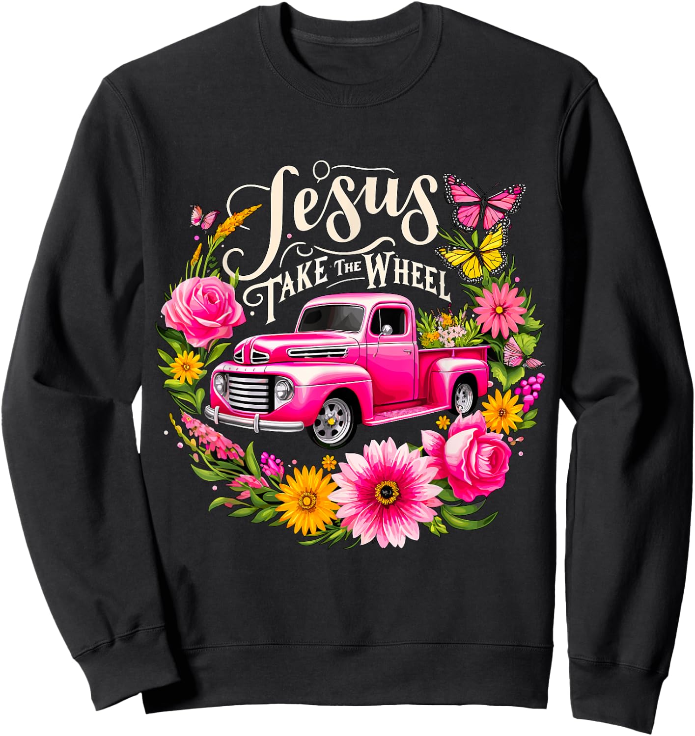 Jesus take the Wheel Floral Farm Truck Christmas Xmas Sweatshirt - Sweatshirt | Black