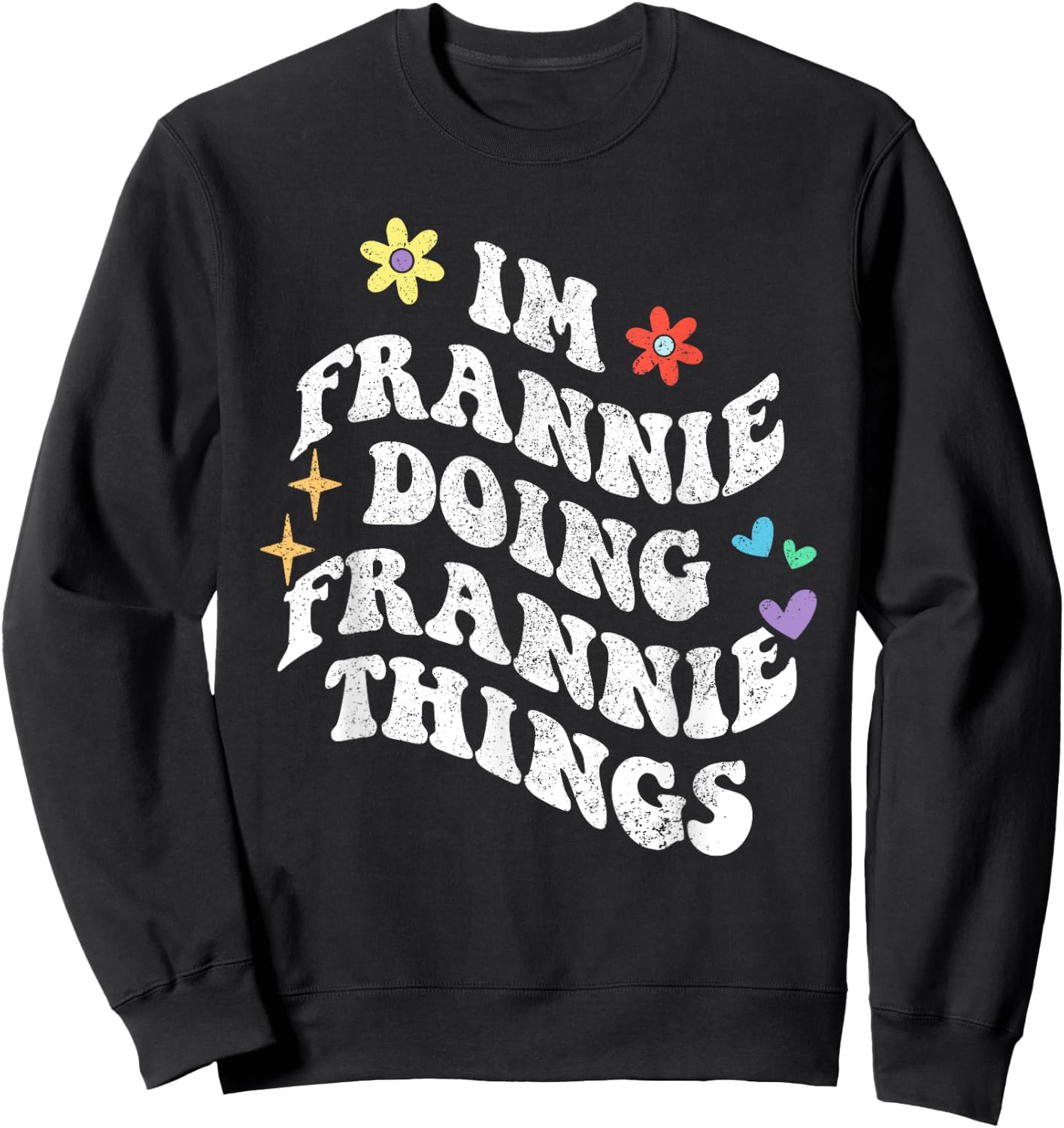 Retro Groovy Im Frannie Doing Frannie Things Funny Mother's Sweatshirt - Sweatshirt | Black