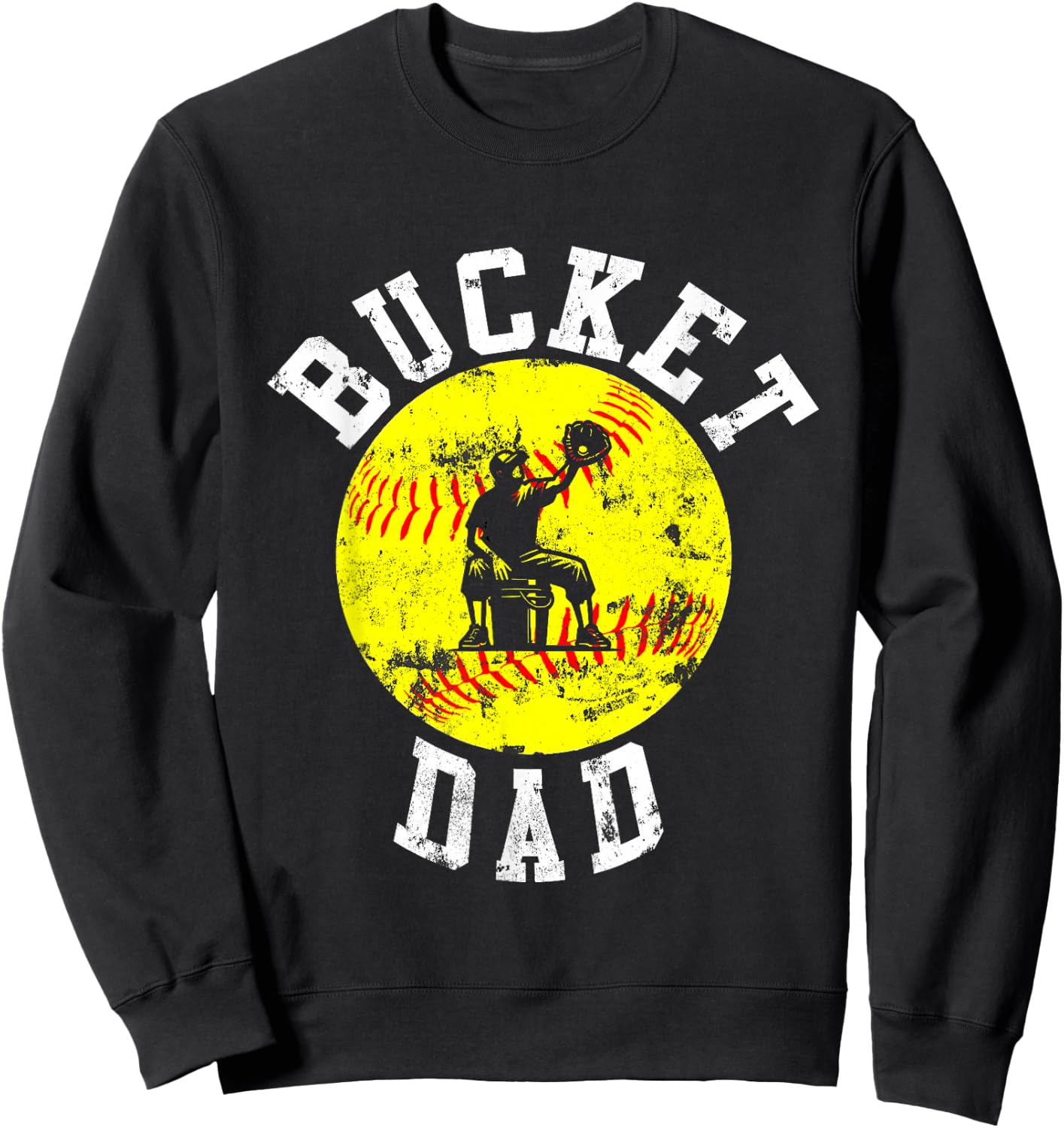 Bucket Dad Softball Dad Baseball Funny Father's Coach Sweatshirt - Sweatshirt | Black