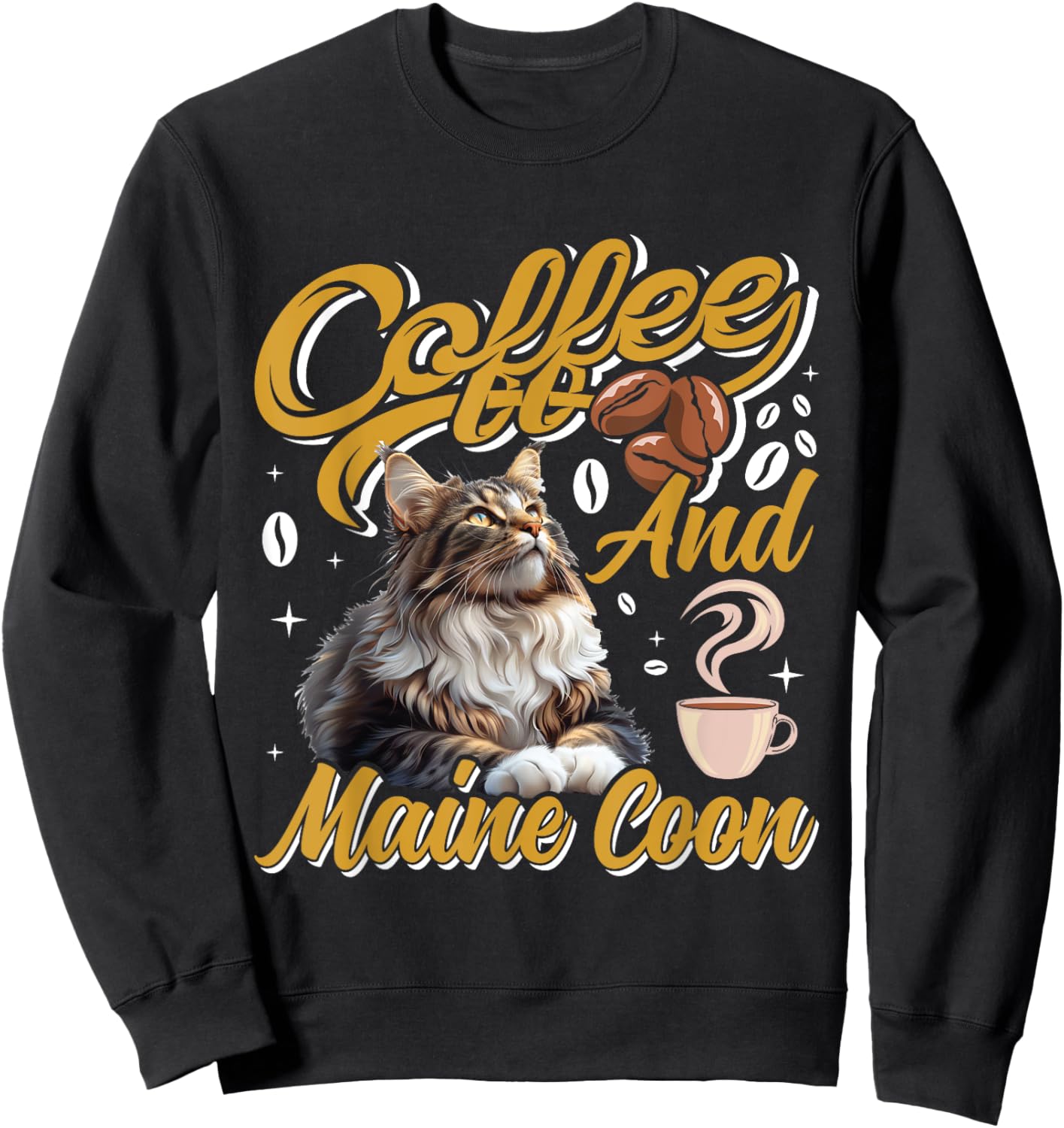 Coffee Drinker MAINE COON AND COFFEE Funny Cat Mom Men Women Sweatshirt - Sweatshirt | Black