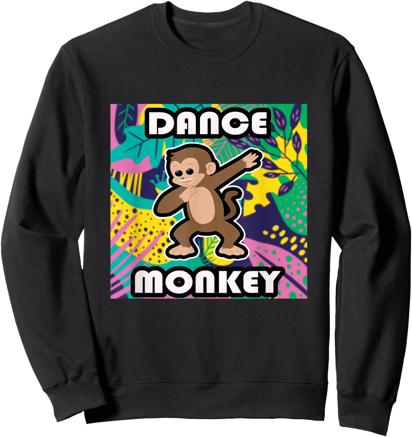 Dance Monkey Dancing Monkey Sweatshirt - Sweatshirt | Black
