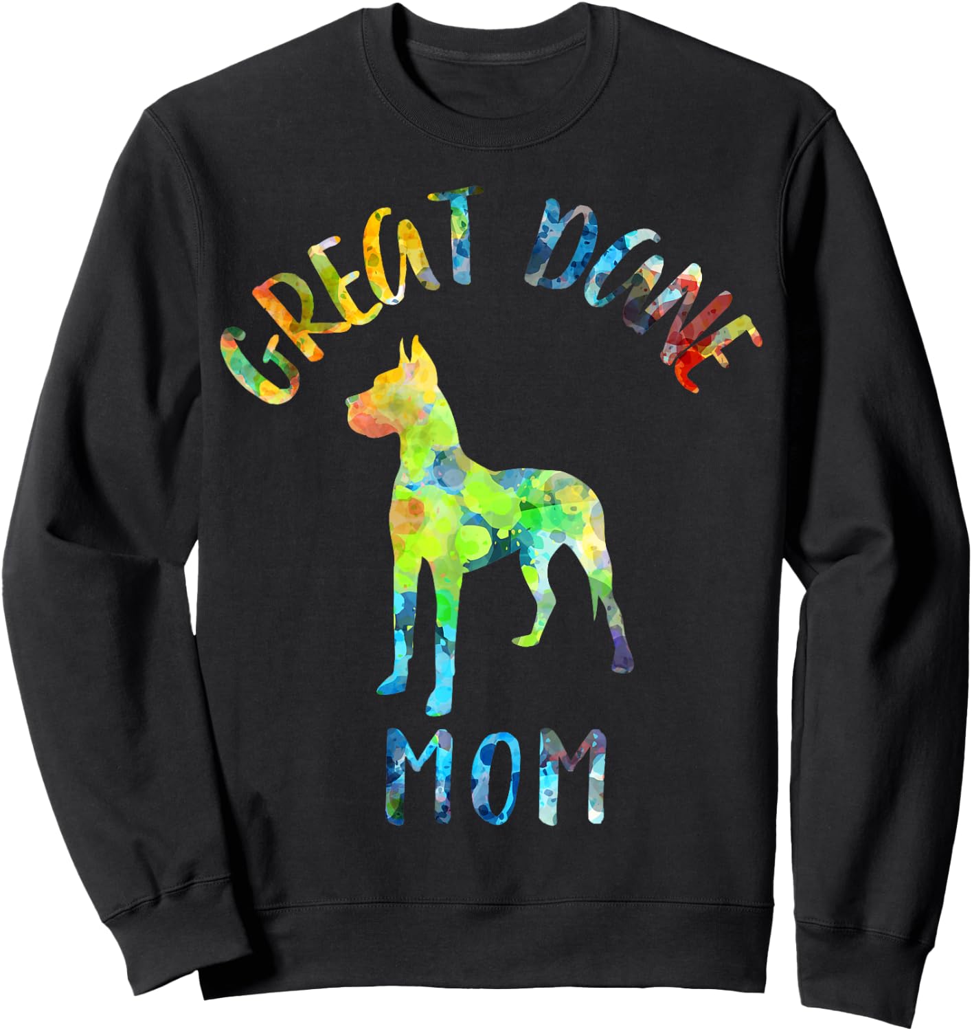 Great Dane Mom Great Dane Mama Dog Mom Great Dane Owner Sweatshirt - Sweatshirt | Black