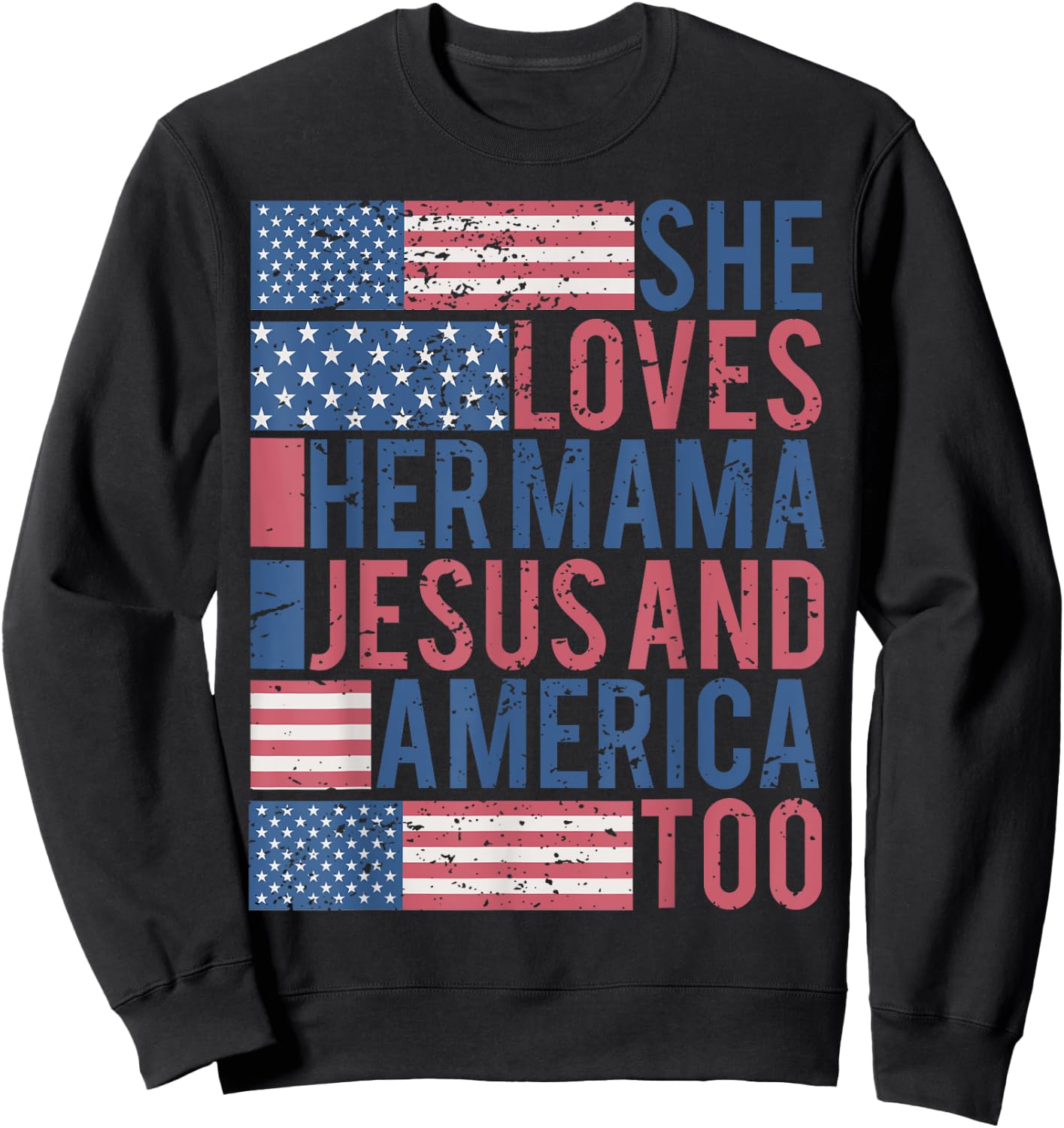 She's A Good Girl Loves Her Mama Jesus & America Too Sweatshirt - Sweatshirt | Black