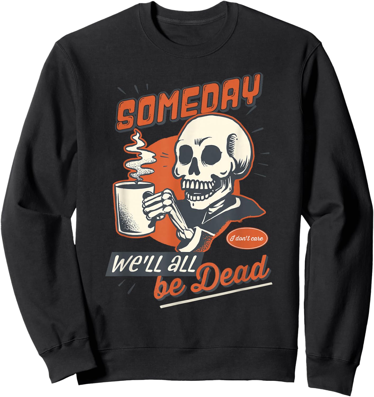 Existential Dread Retro Cartoon Skeleton, Coffee, Nihilism Sweatshirt - Sweatshirt | Black
