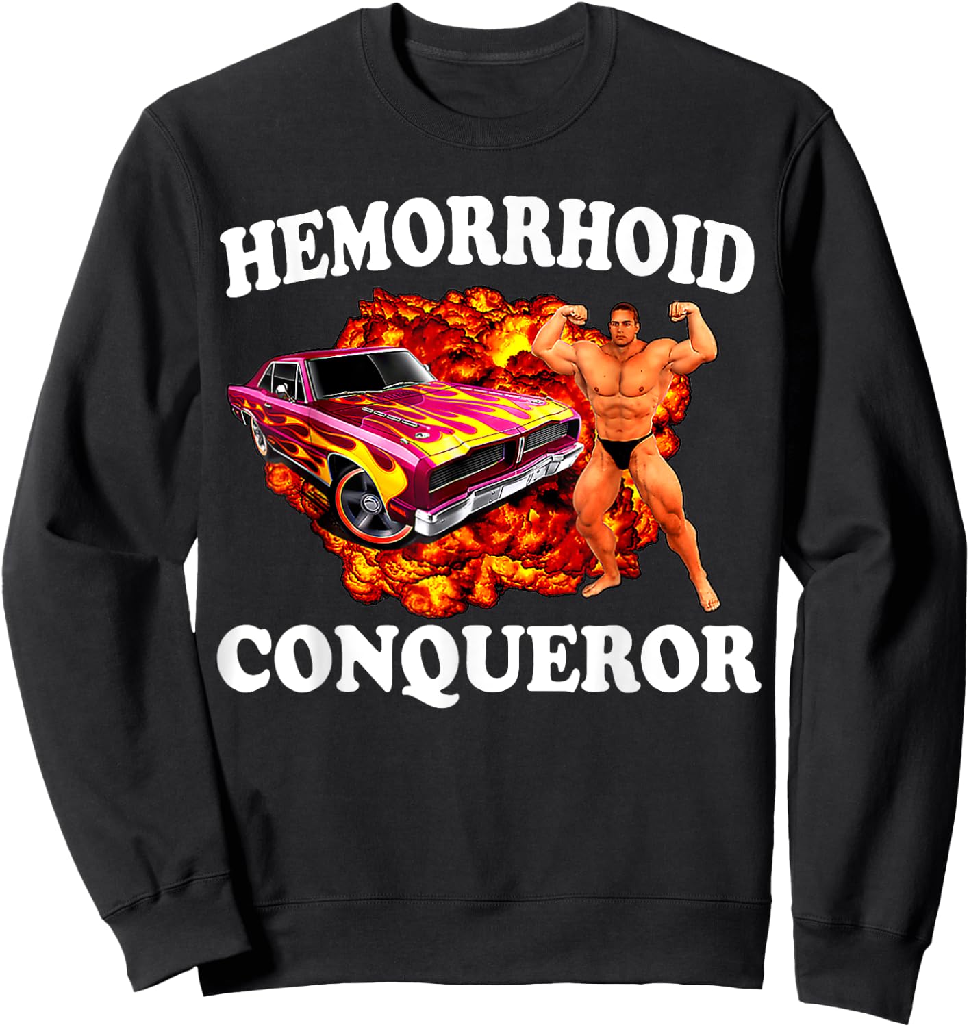 funny Hemorrhoid Conqueror Quote Meme Dank Weird Joke Cool Sweatshirt - Sweatshirt | Black