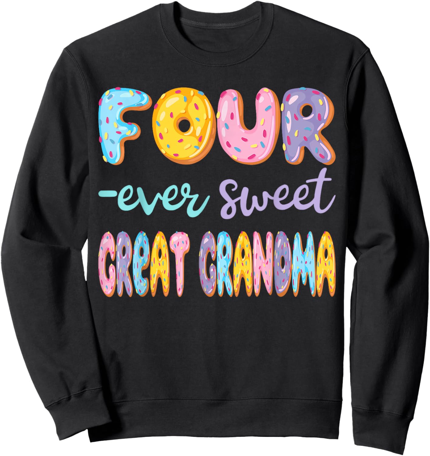Four Ever Sweet Great Grandma Donut Lover 4Th Birthday Kids Sweatshirt - Sweatshirt | Black