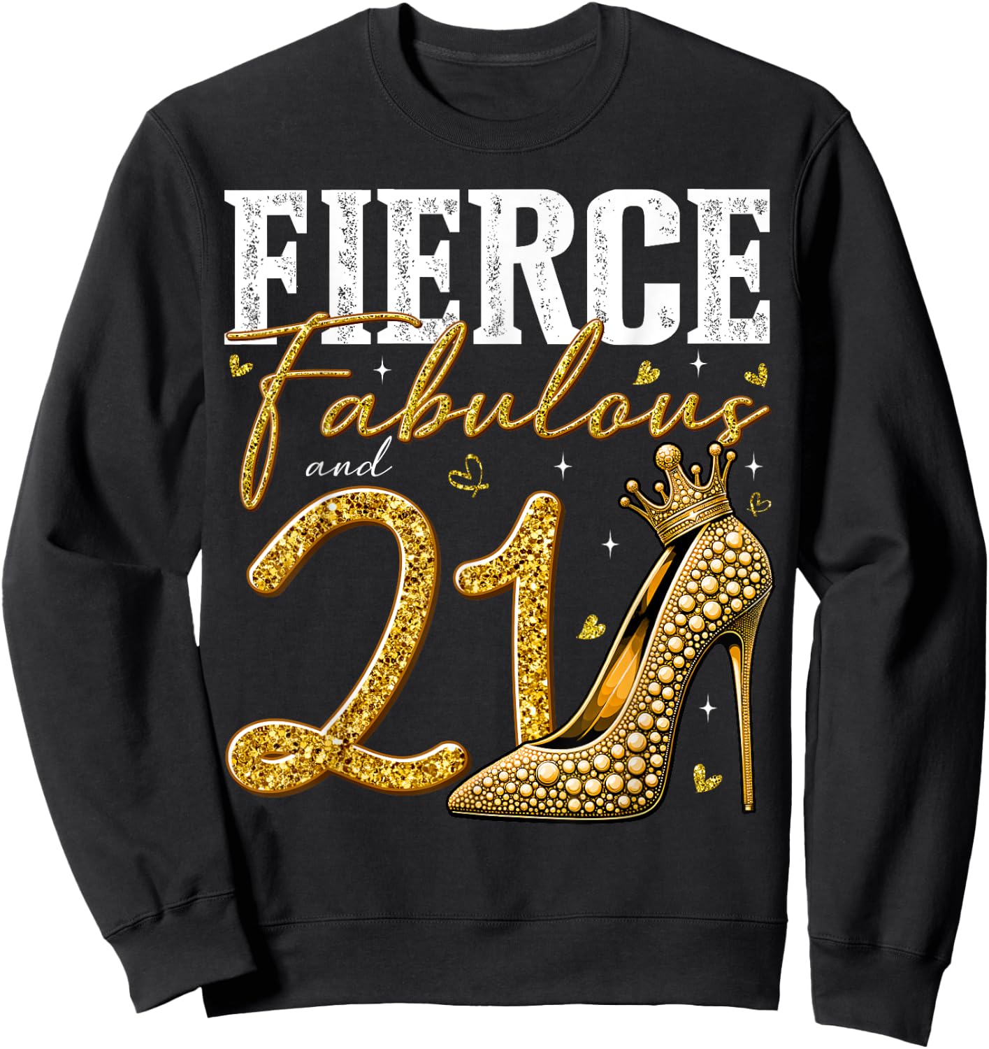 21st Birthday Fierce Fabulous and 21 Year Old Gifts Heels Sweatshirt - Sweatshirt | Black