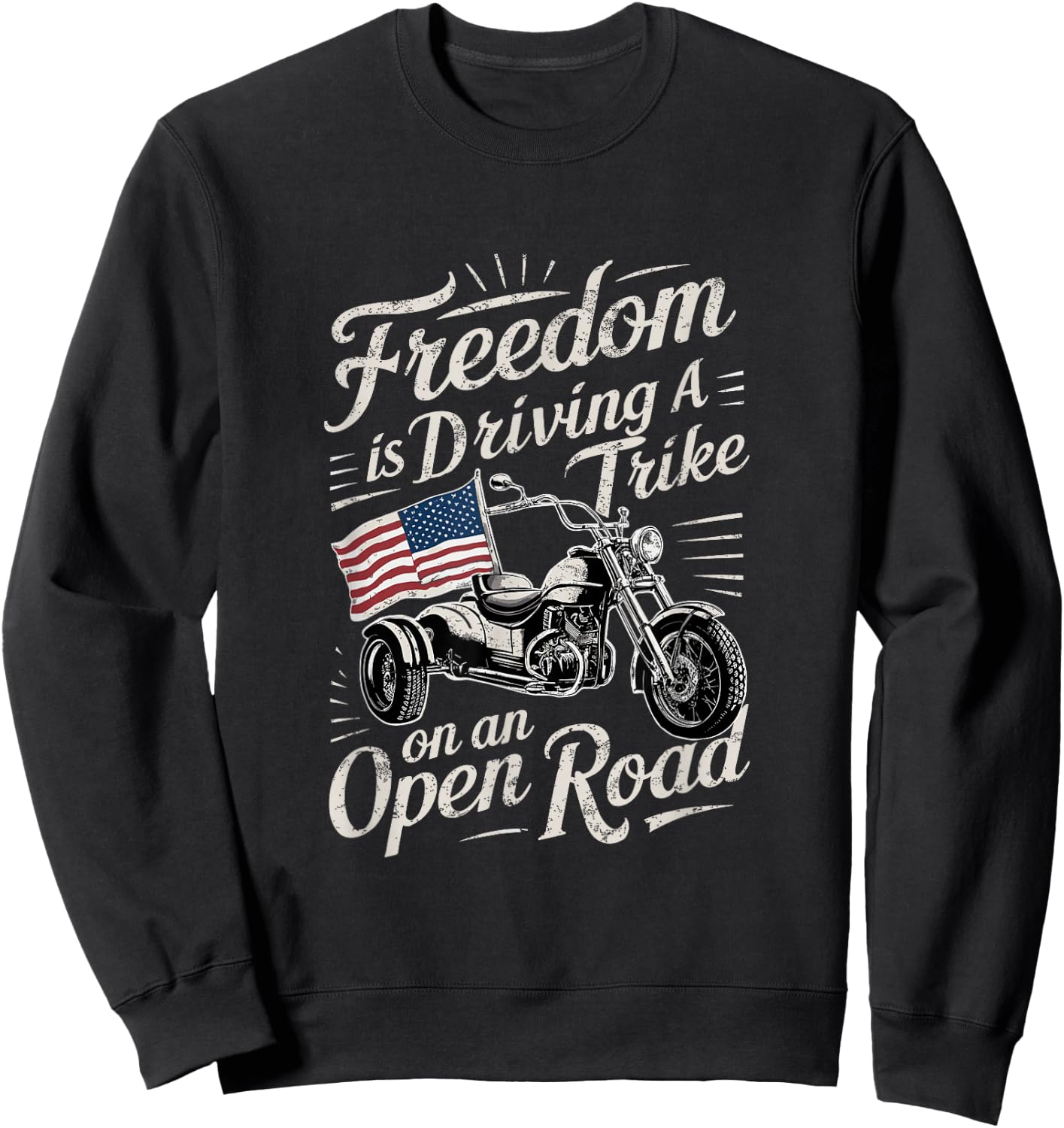 Triker Motorcycle Trike Biker Quote Three Wheeler Trikes Sweatshirt - Sweatshirt | Black