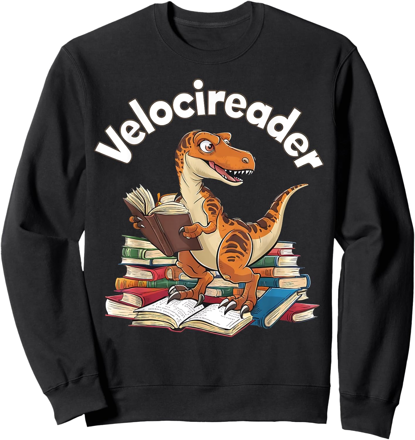 Velocireader Funny Velociraptor Dinosaur Reading Book Lover Sweatshirt - Sweatshirt | Black