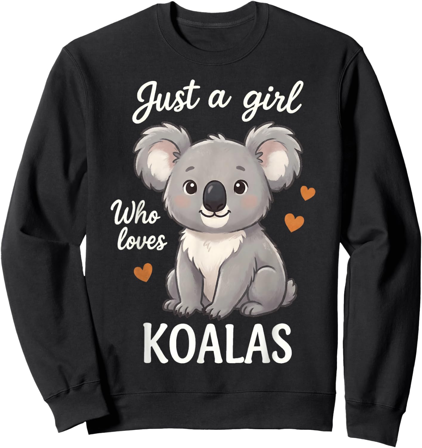 Just A Girl Who Loves Koalas Sweatshirt - Sweatshirt | Black