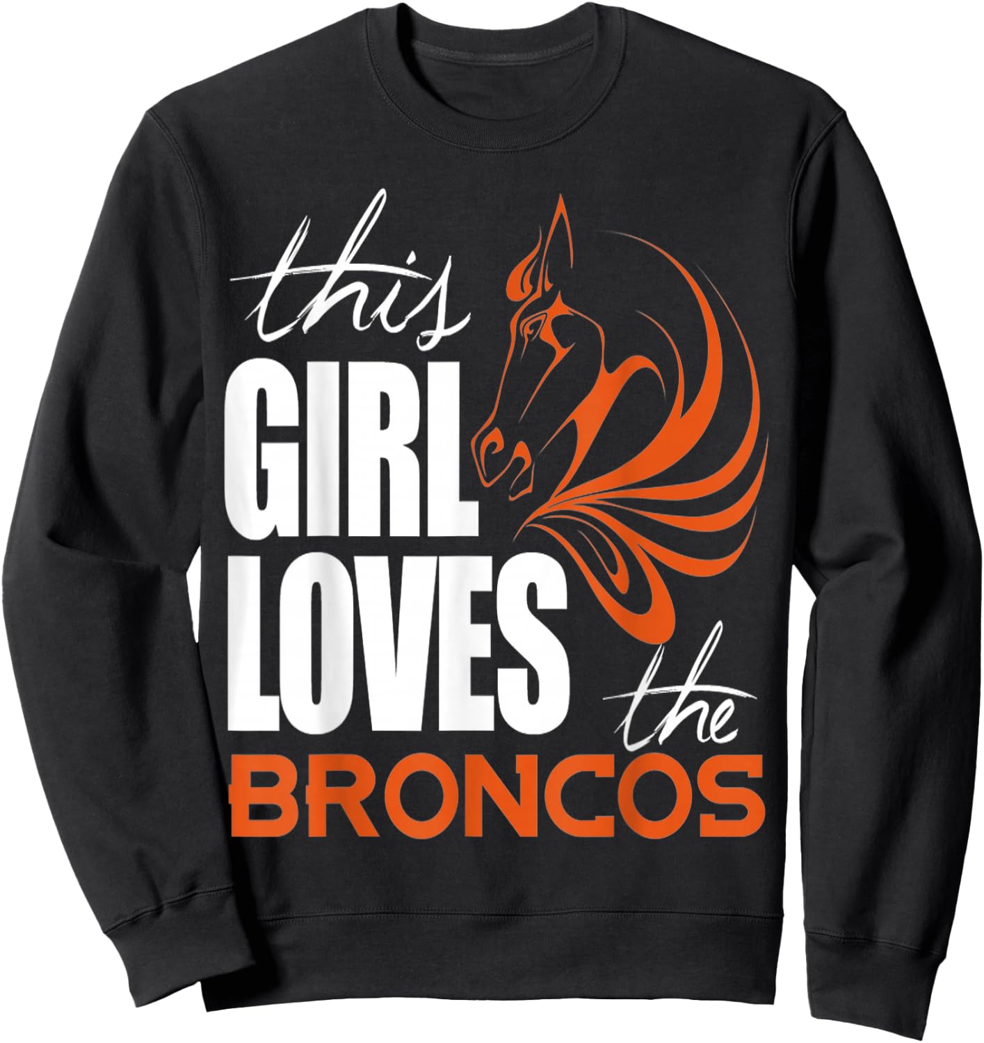 This Girl Loves The Broncos Sweatshirt - Sweatshirt | Black