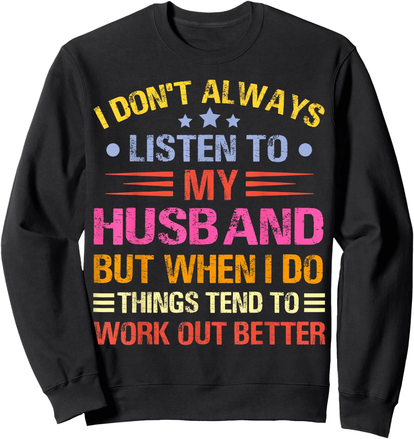 I Don't Always Listen To My Husband Funny Wife Husband Sweatshirt - Sweatshirt | Black