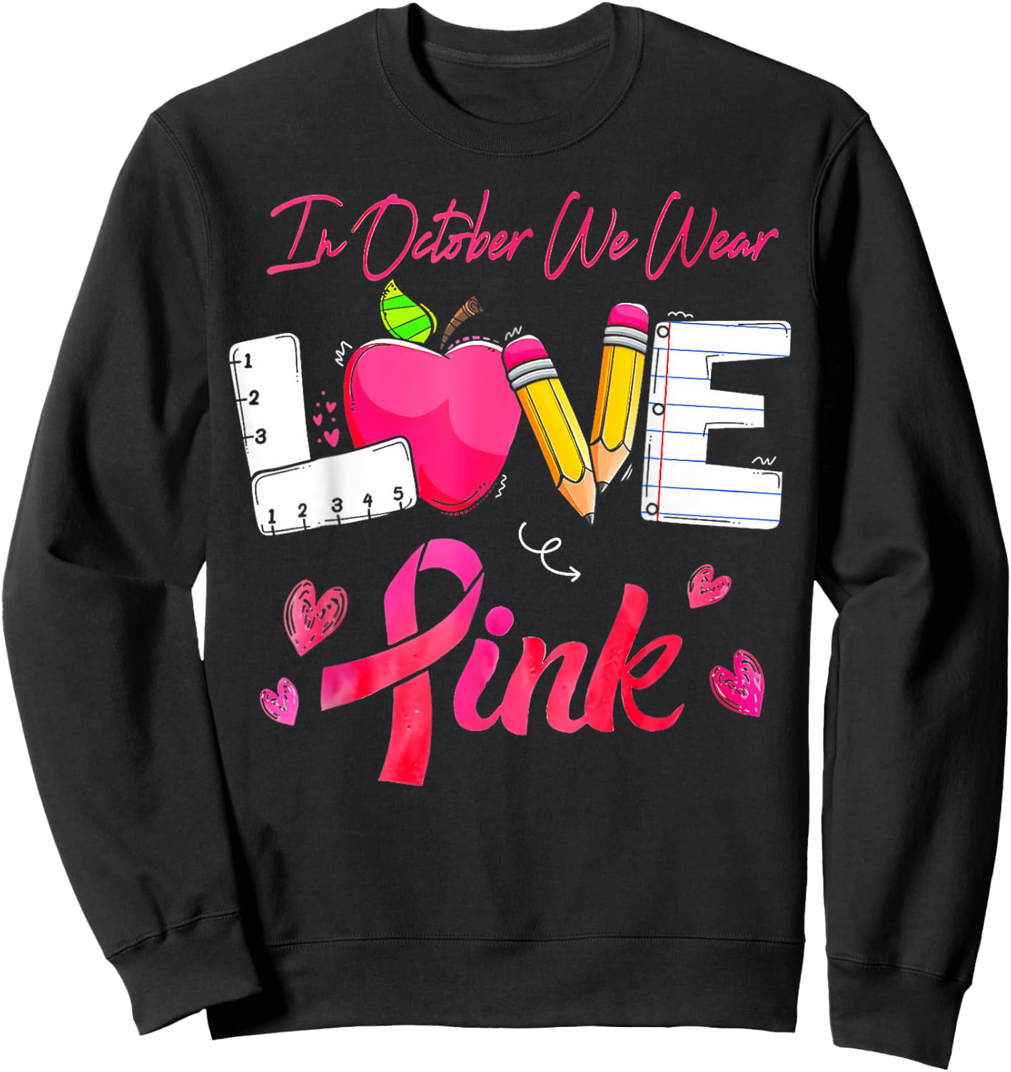 In October We Wear Pink LOVE Teacher Breast Cancer Awareness Sweatshirt - Sweatshirt | Black