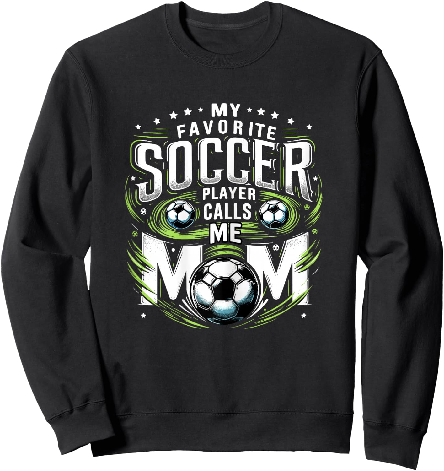 My Favorite Soccer Player Calls Me Mom Cute Mothers Day Sweatshirt - Sweatshirt | Black