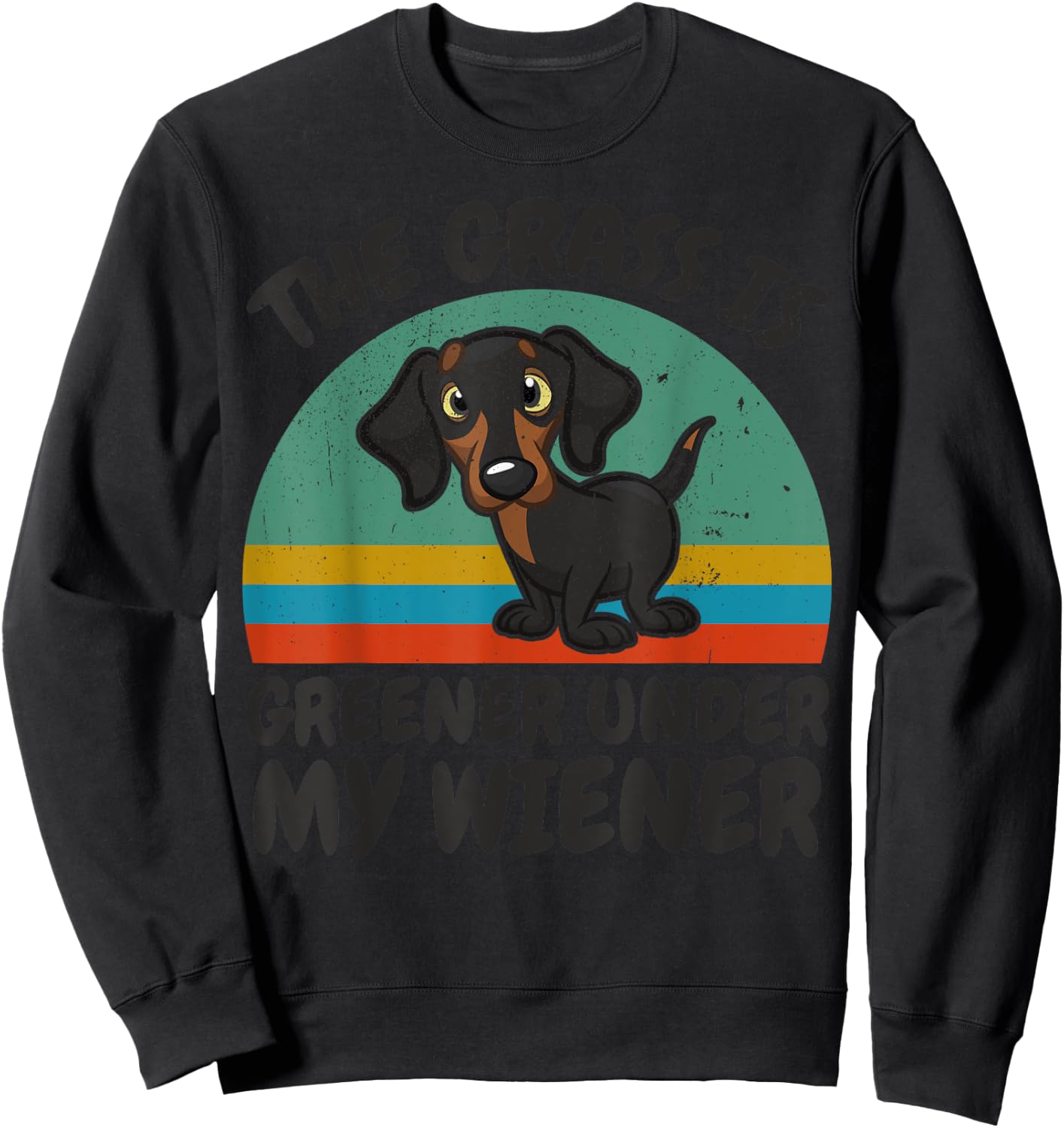 Dachshund-Shirt The Grass Greener Under My Wiener-Dog Funny Sweatshirt - Sweatshirt | Black