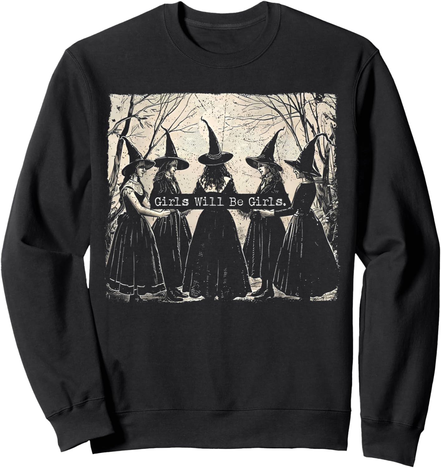 Girl Will Be Girl Funny Witch Halloween Vibes Feminist Sweatshirt - Sweatshirt | Black