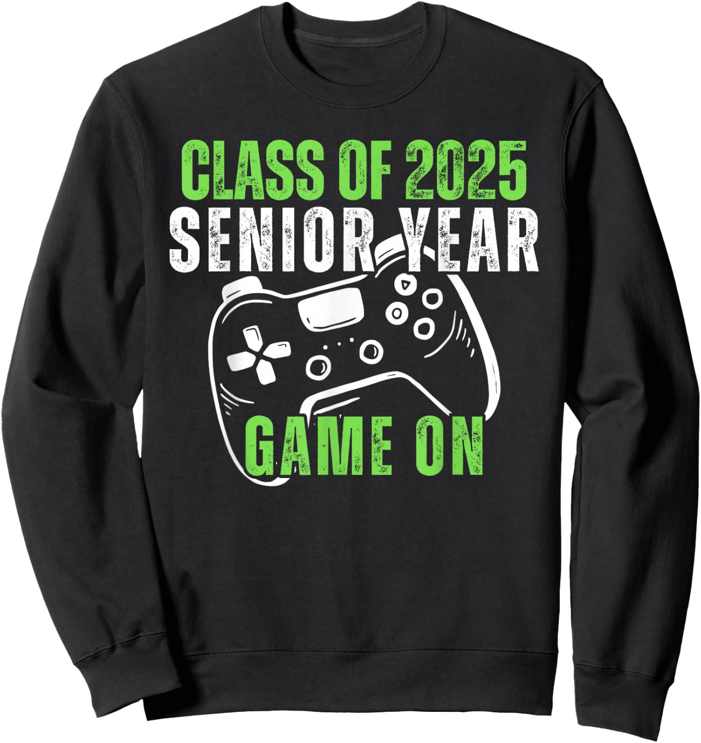 Class of 2025 Senior Year Games On Funny Dad Gamer Graduate Sweatshirt - Sweatshirt | Black