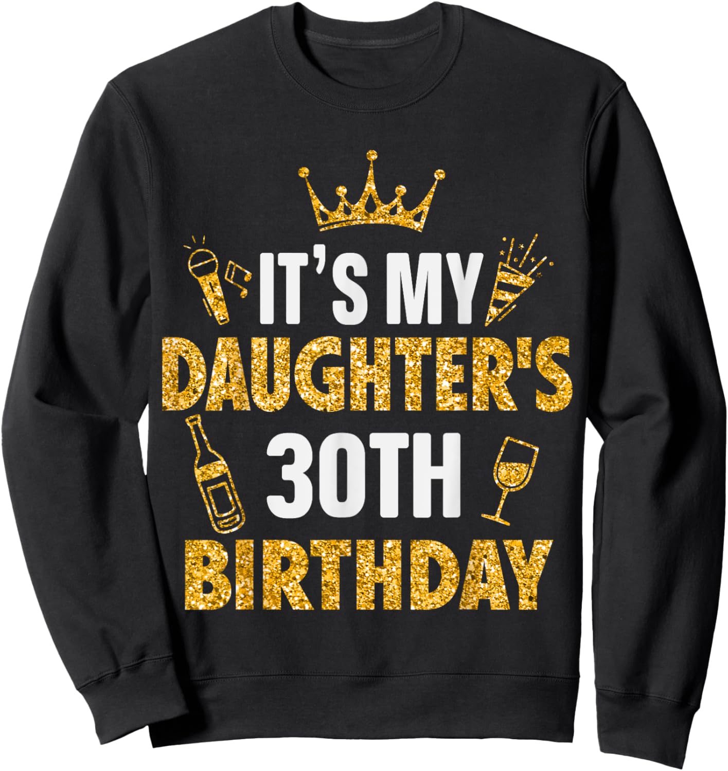 Daughter It's My Daughter's 30th Birthday 1995 30 Years Old Sweatshirt - Sweatshirt | Black