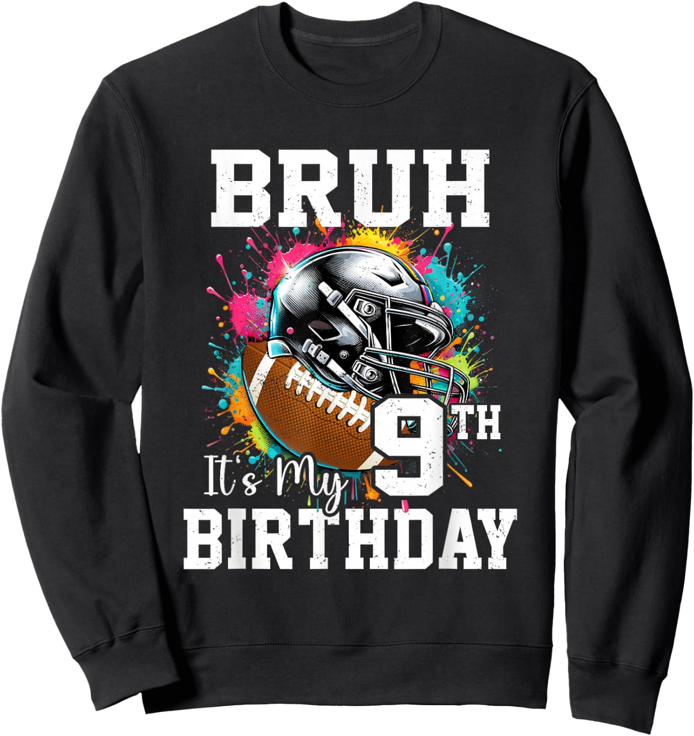 Bruh It's My 9th Birthday 9 Years Old Football Player Sweatshirt - Sweatshirt | Black