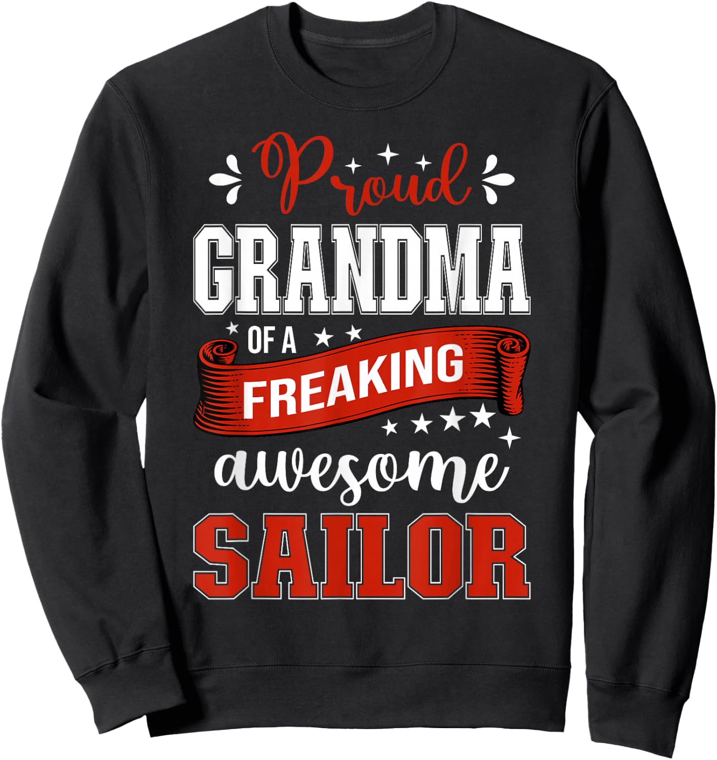 proud Grandma of a freaking awesome Sailor Sweatshirt - Sweatshirt | Black