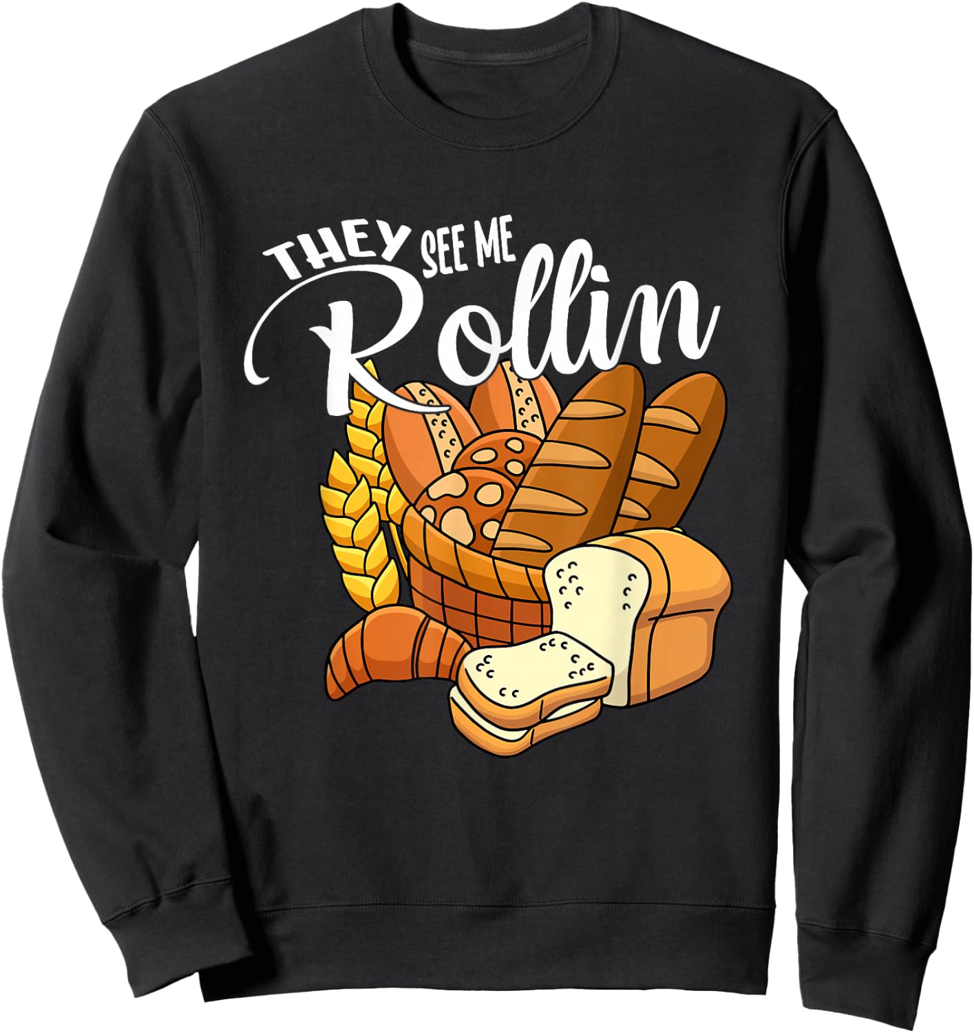 Funny Thanksgiving Food Pun They See Me Rollin Sweatshirt - Sweatshirt | Black