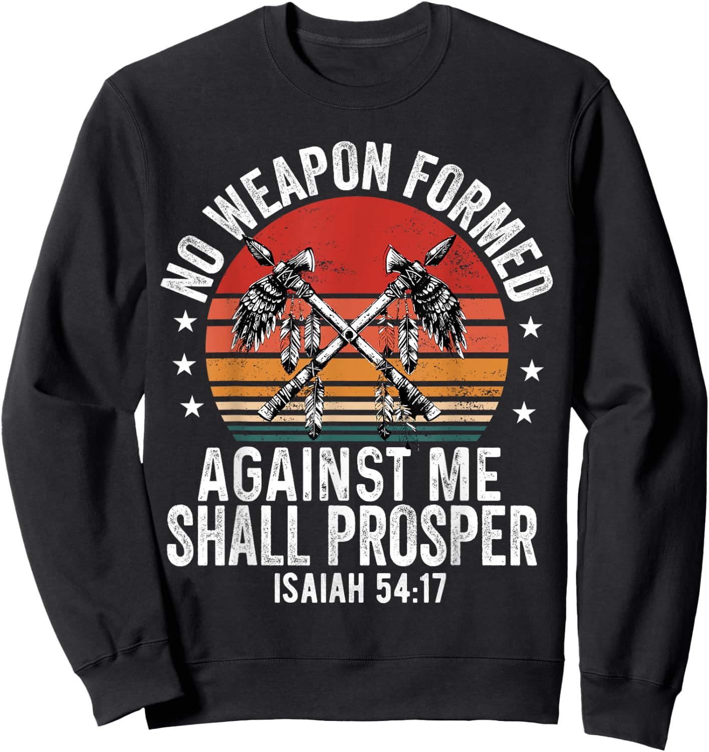 No Weapon Formed Against Me Shall Prosper Christian Believer Sweatshirt - Sweatshirt | Black