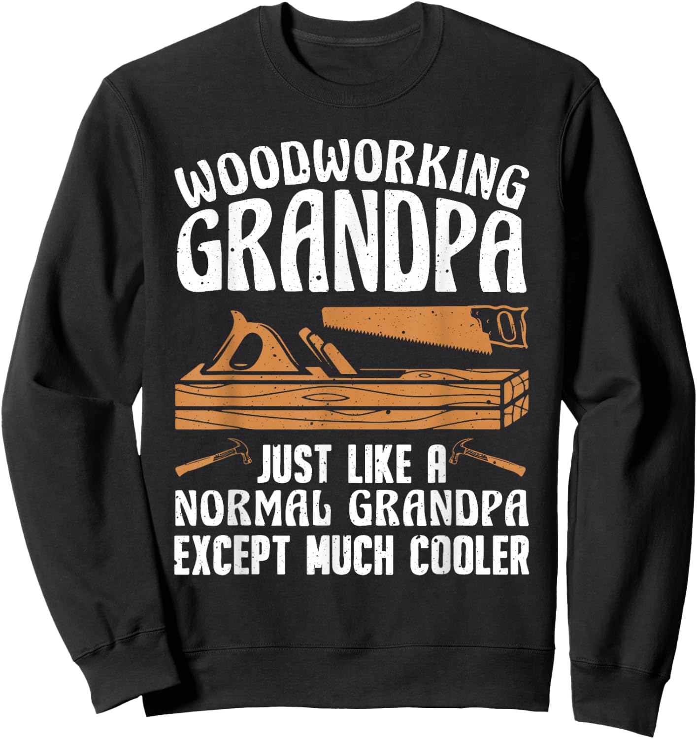 Funny Woodworking For Woodwork Grandpa Dad Men Woodworker Sweatshirt - Sweatshirt | Black