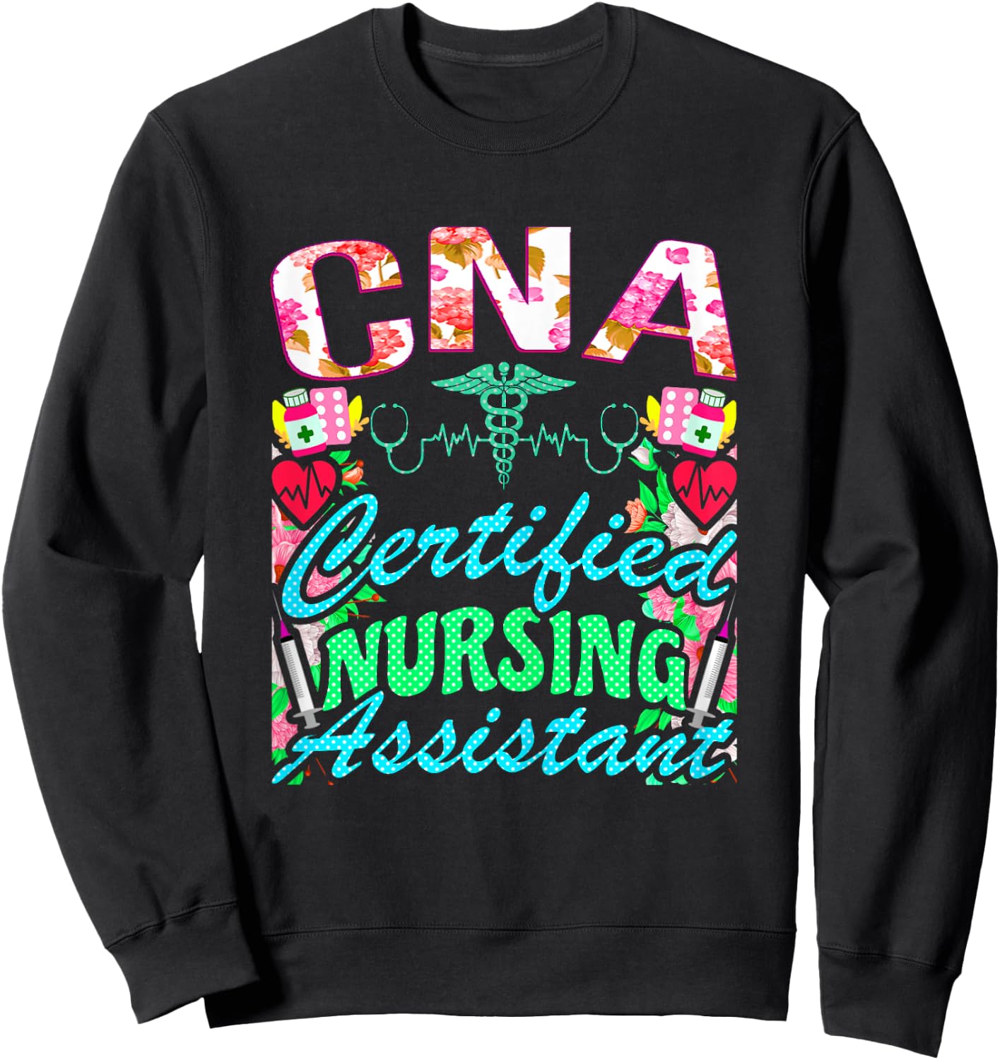 CNA Certified Nursing Assistant, CNA Medical Nurse Sweatshirt - Sweatshirt | Black