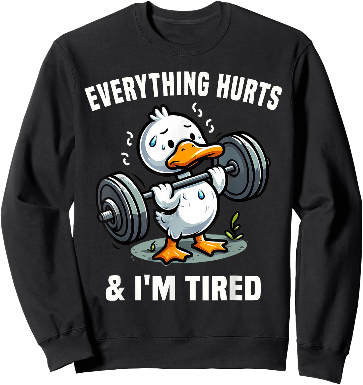 Everything Hurts And I'm Tired Duck Sweatshirt - Sweatshirt | Black