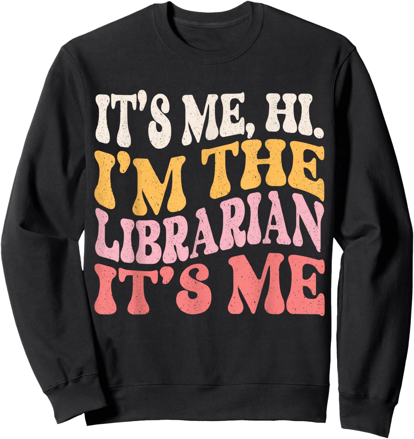 It's Me Hi I'm The Librarian Funny Book Wizard Cute Bookworm Sweatshirt - Sweatshirt | Black