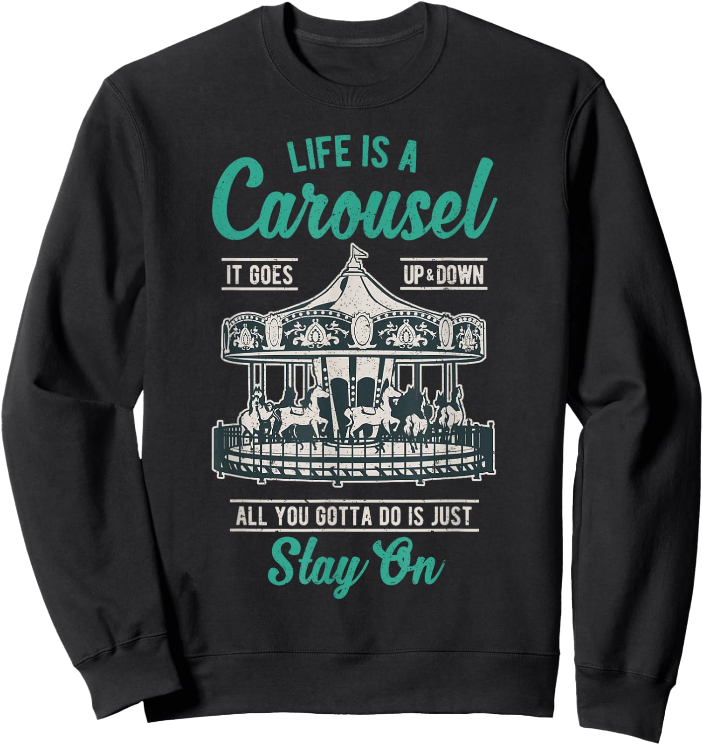 Vintage Merry-go-round Life is a carousel ride gift Sweatshirt - Sweatshirt | Black