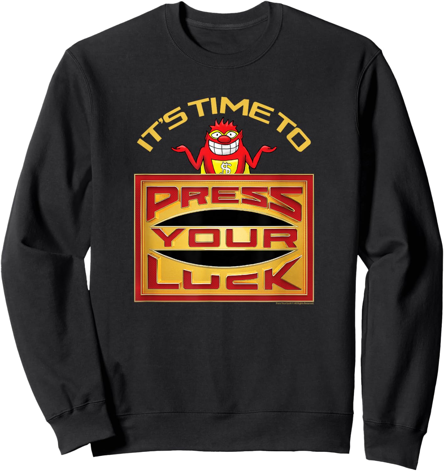 Press Your Luck - It's Time To Press Your Luck Sweatshirt - Sweatshirt | Black