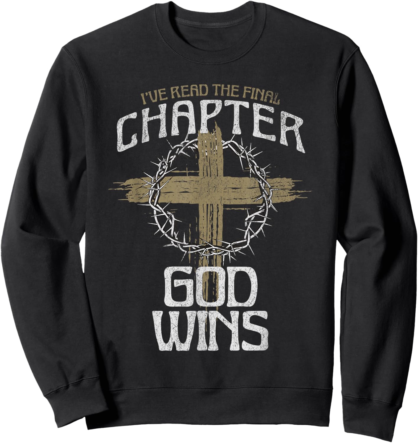 I've Read The Final Chapter God Wins Bible Christian Cross Sweatshirt - Sweatshirt | Black