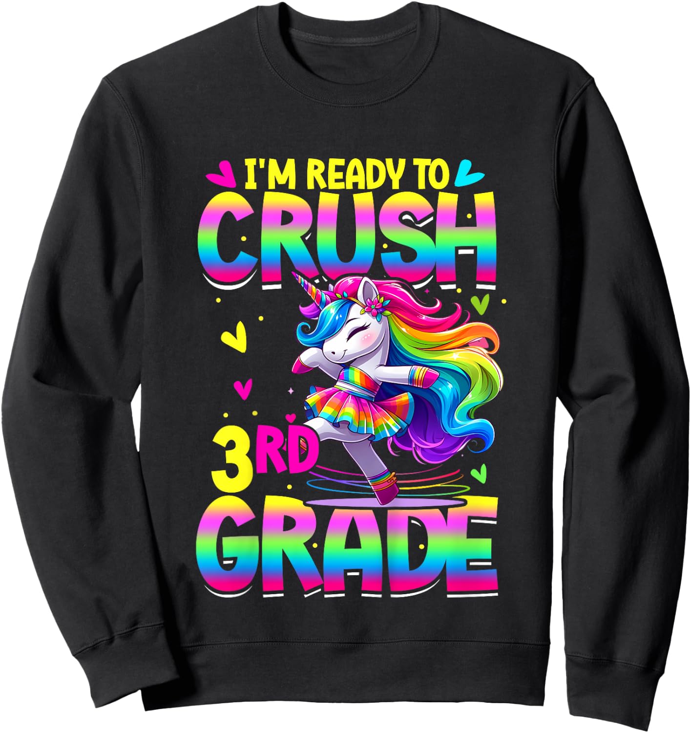 I'm Ready To Crush 3rd Grade Back To School Dancing Unicorn Sweatshirt - Sweatshirt | Black