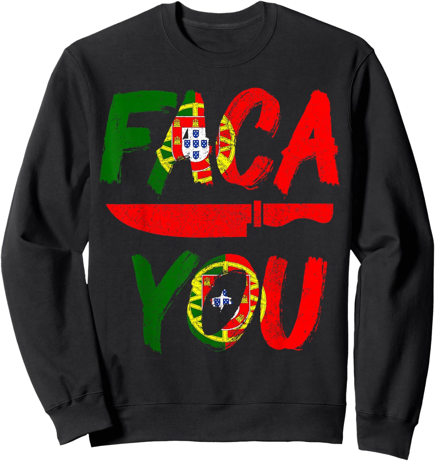 Faca You Portugal Portuguese Chef's Knife Pride Funny Sweatshirt - Sweatshirt | Black