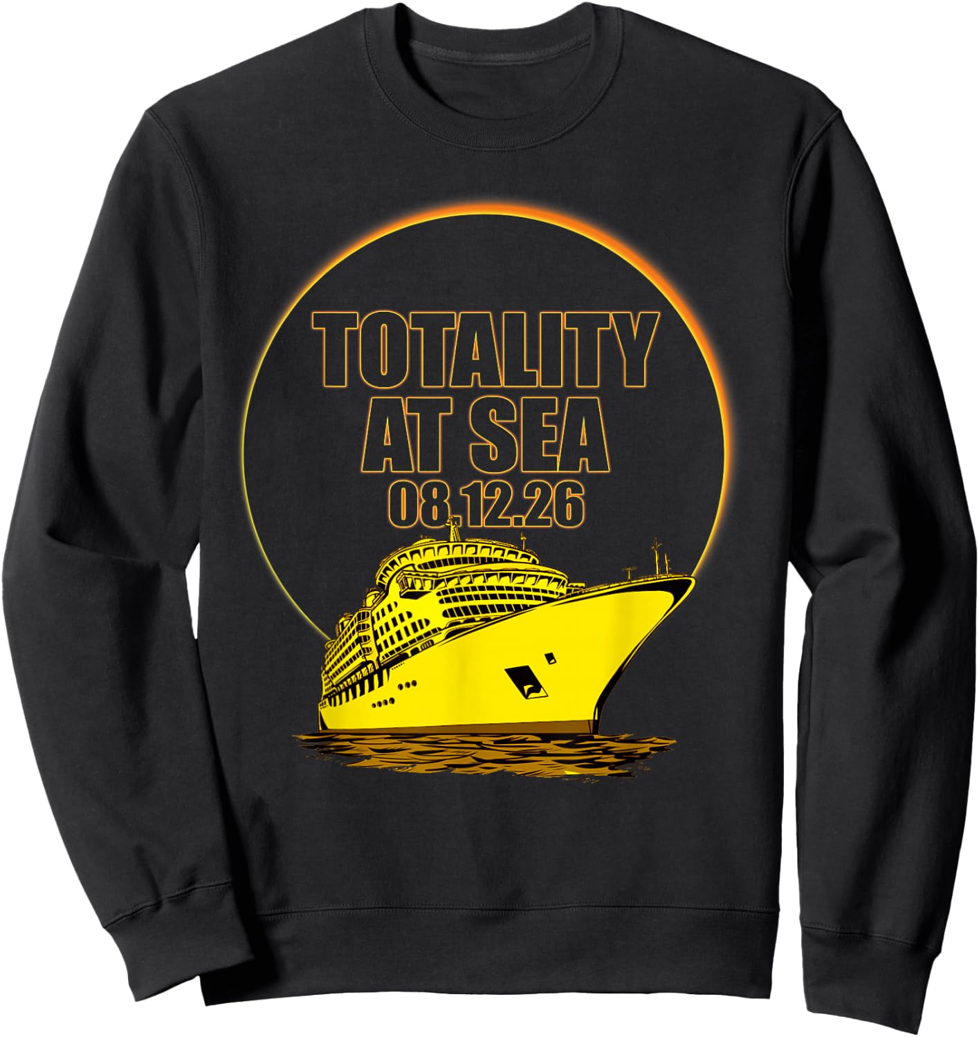 Totality At Sea 08 12 26 Total Solar Eclipse Sky Watchers Sweatshirt - Sweatshirt | Black