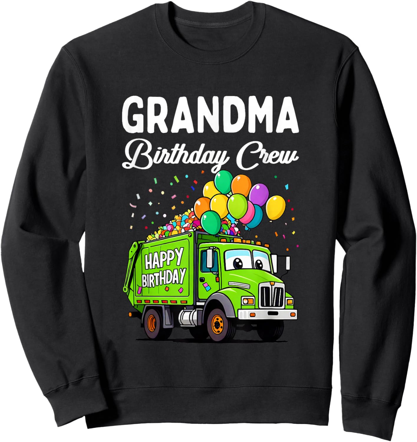 Grandma Birthday Crew Boy Garbage Truck Bday Family Matching Sweatshirt - Sweatshirt | Black