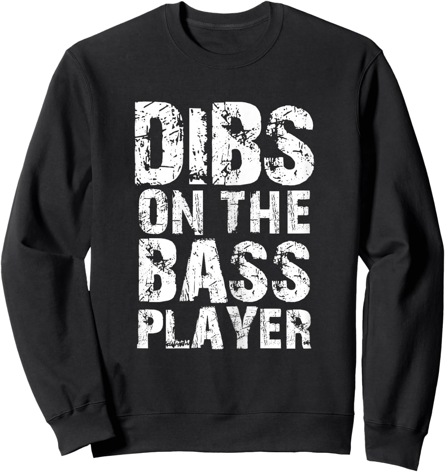 Dibs on the Bass Player clothes - Bassist wife or girlfriend Sweatshirt - Sweatshirt | Black
