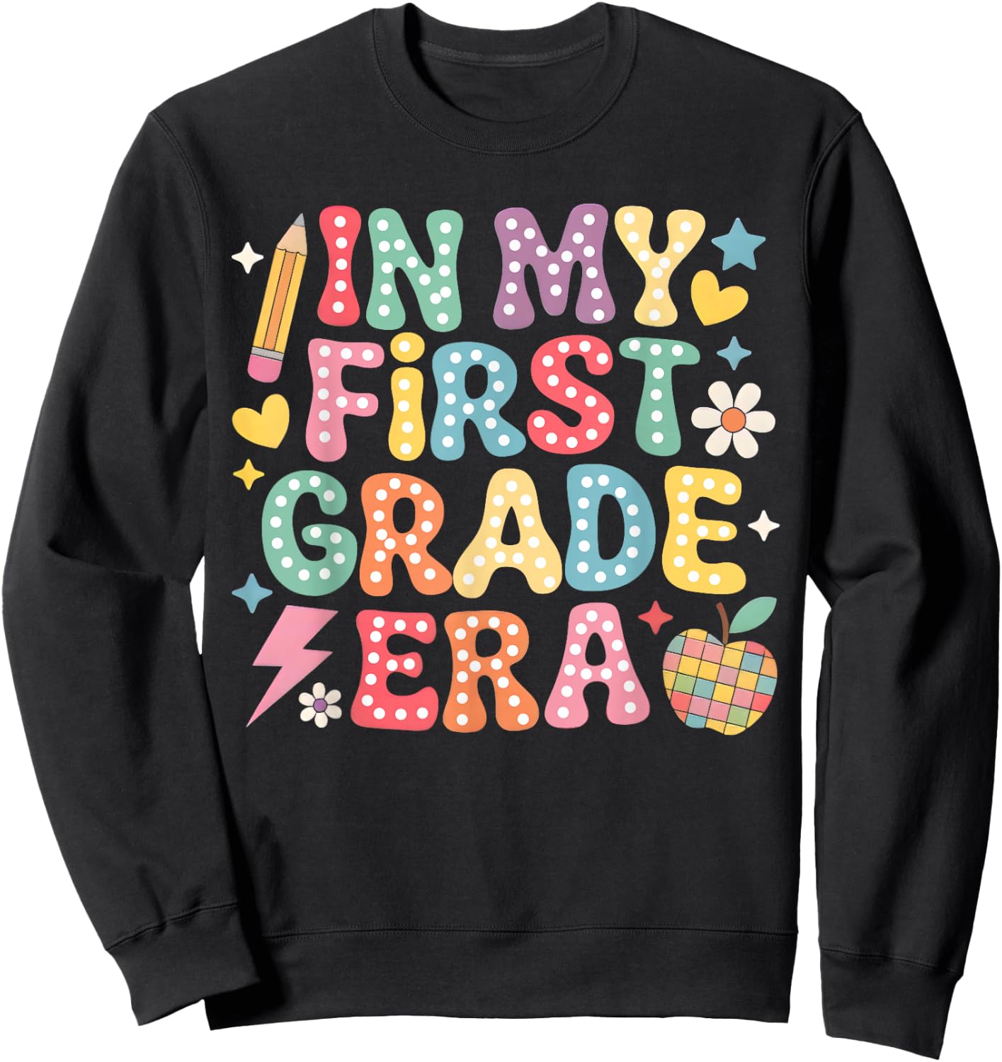 In My First Grade Era Girl Back To School 1st Grade Teacher Sweatshirt - Sweatshirt | Black