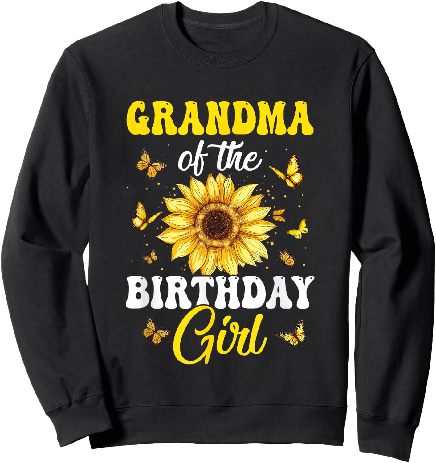Grandma Of The Birthday Girl Sunflower Party Family Matching Sweatshirt - Sweatshirt | Black