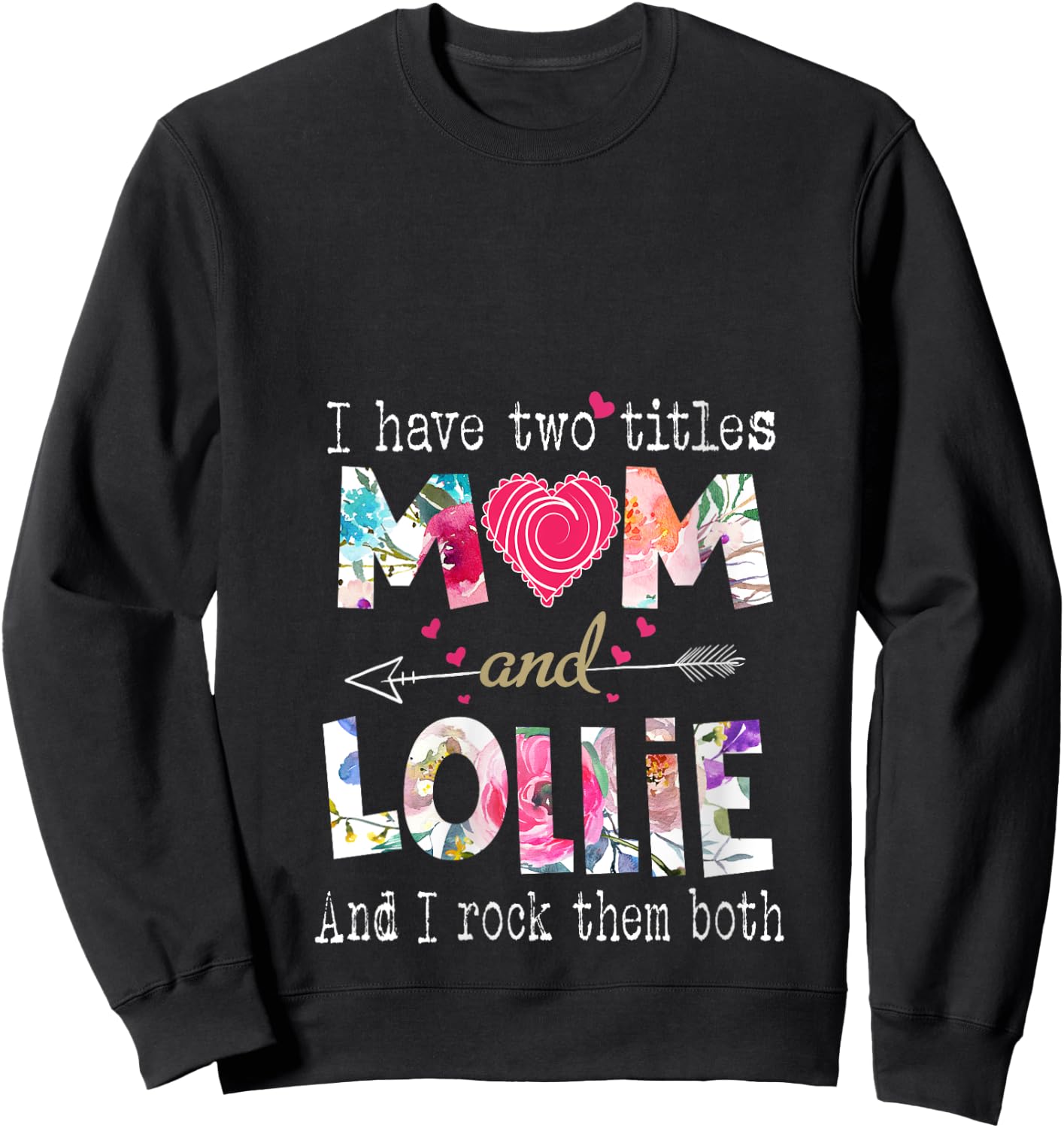 I Have Two Titles Mom And Lollie Funny Mother's Day V-Neck Sweatshirt - Sweatshirt | Black